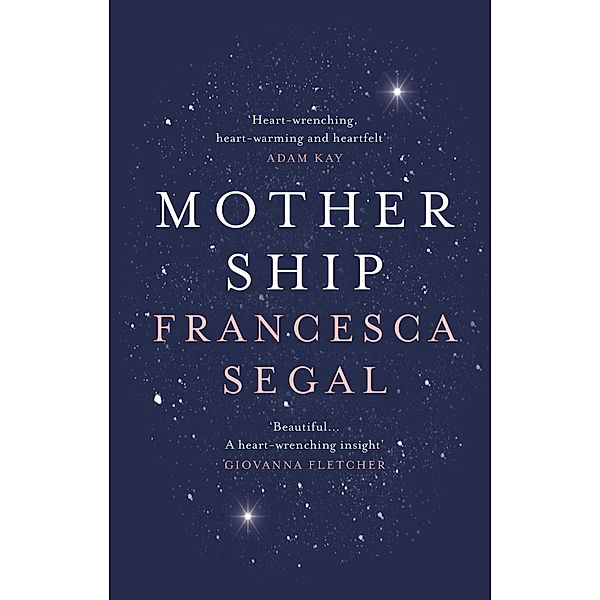 Mother Ship, Francesca Segal