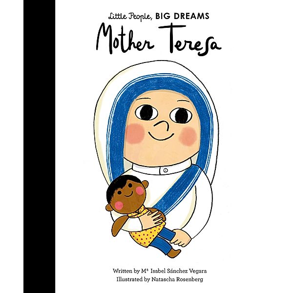 Mother Teresa / Little People, BIG DREAMS, Maria Isabel Sanchez Vegara