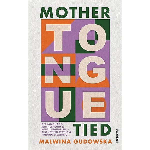Mother Tongue Tied, Malwina Gudowska