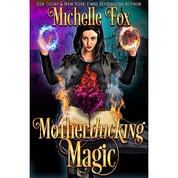 Motherducking Magic (Bad Magic Bounty Hunter, #1) / Bad Magic Bounty Hunter, Michelle Fox