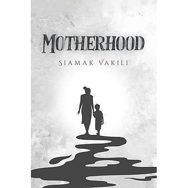 Motherhood, Siamak Vakili