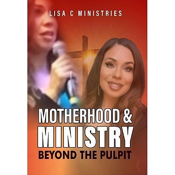 Motherhood and Ministry, Lisa C. Ministries
