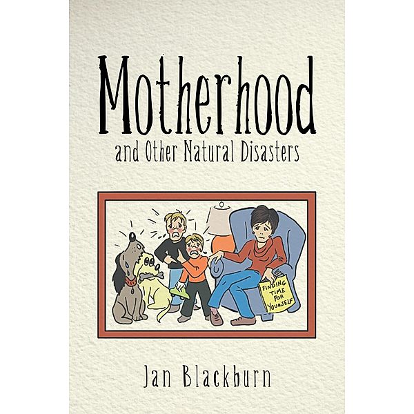 Motherhood and Other Natural Disasters / Inspiring Voices, Jan Blackburn