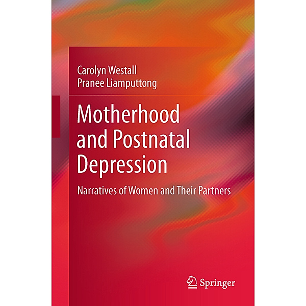 Motherhood and Postnatal Depression, Carolyn Westall, Pranee Liamputtong