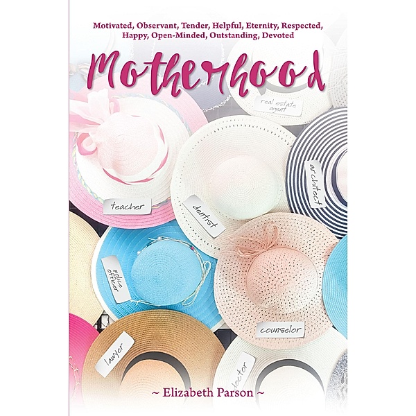 Motherhood / Christian Faith Publishing, Inc., Elizabeth Parson
