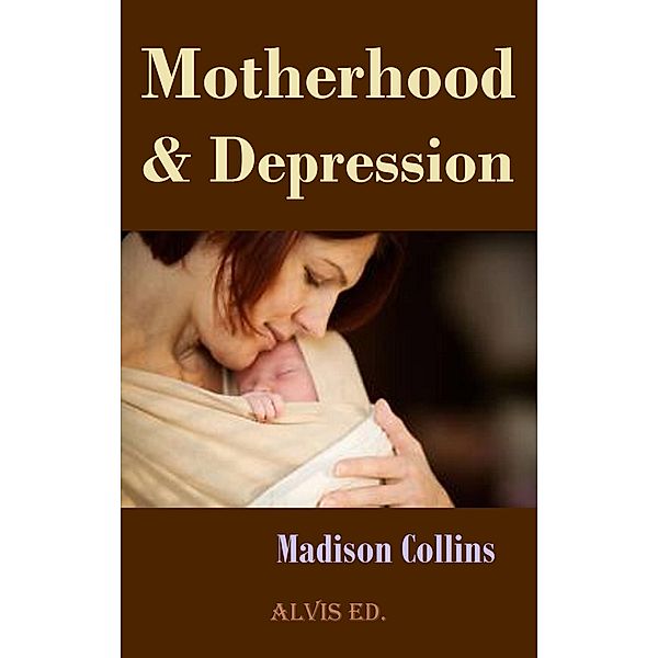 Motherhood & Depression, Madison Collins