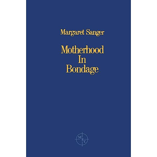 Motherhood in Bondage, Margaret Sanger