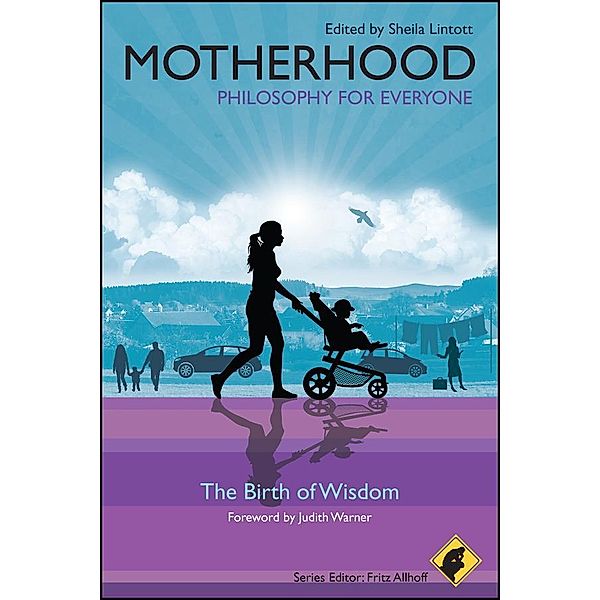 Motherhood - Philosophy for Everyone