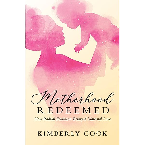 Motherhood Redeemed, Kimberly Cook