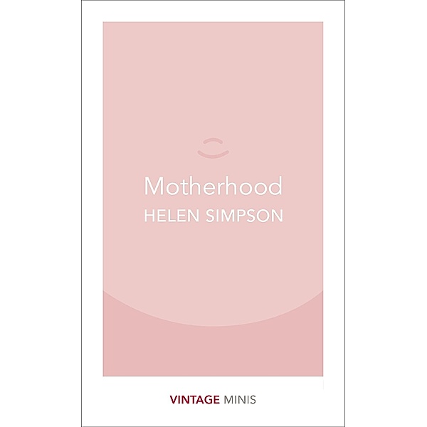 Motherhood / Vintage Digital, Helen Simpson