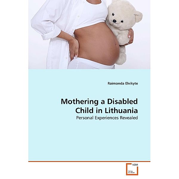 Mothering a Disabled Child in Lithuania, Raimonda Elvikyte
