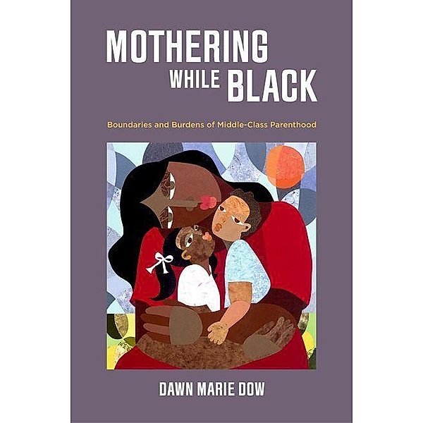Mothering While Black, Dawn Marie Dow