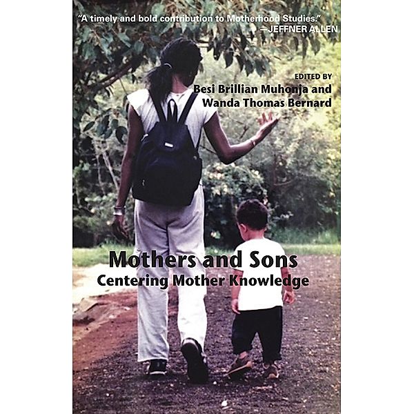 Mothers and Sons: Centering Mother Knowledge, Brillian Besi Muhomja