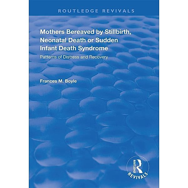 Mothers Bereaved by Stillbirth, Neonatal Death or Sudden Infant Death Syndrome, Frances M. Boyle