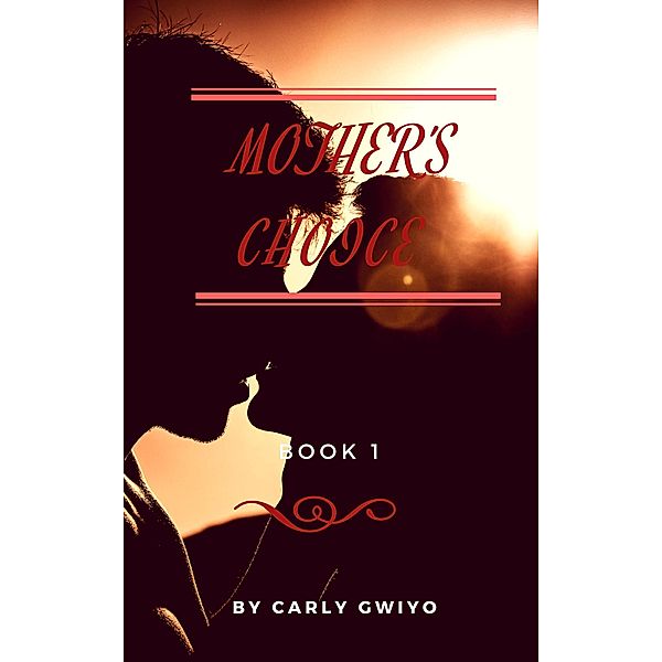 Mother's Choice / Mother's Choice, Carly Gwiyo