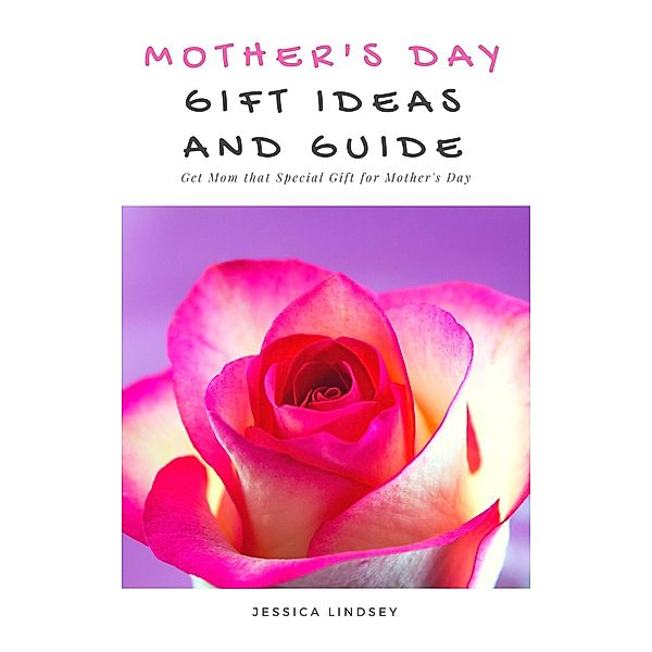 Mother's Day Gift Ideas and Guide, Jessica Lindsey