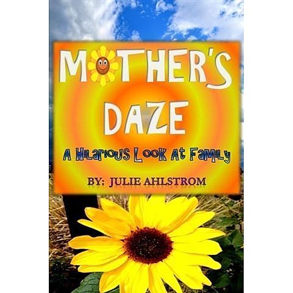 Mother's Daze, Julie Ahlstrom