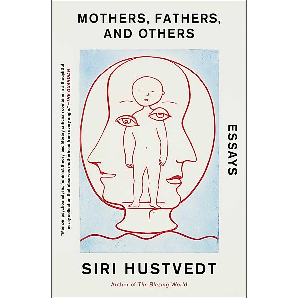 Mothers, Fathers, and Others, Siri Hustvedt