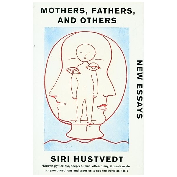 Mothers, Fathers, and Others, Siri Hustvedt