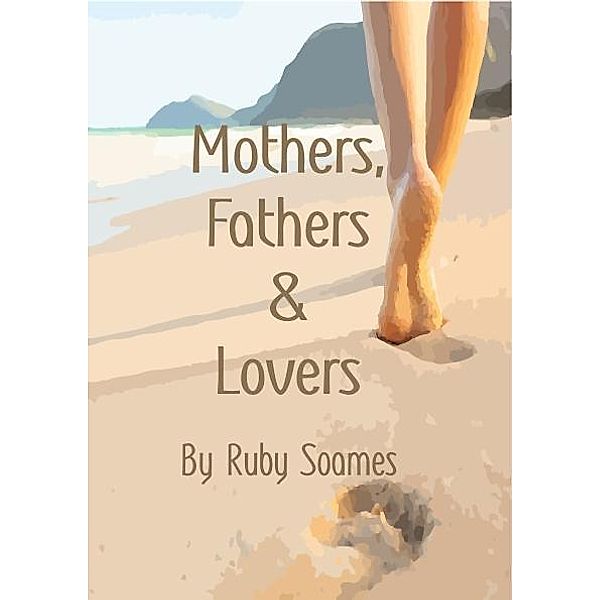 Mothers, Fathers & Lovers / Hookline Books, Ruby Soames