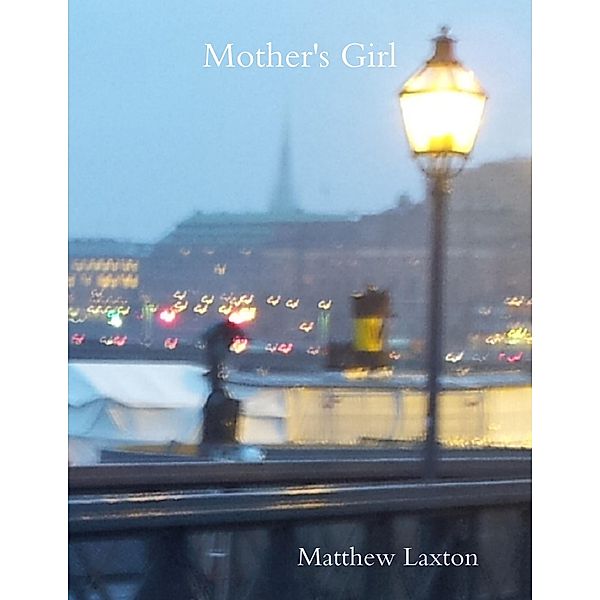 Mother's Girl, Matthew Laxton