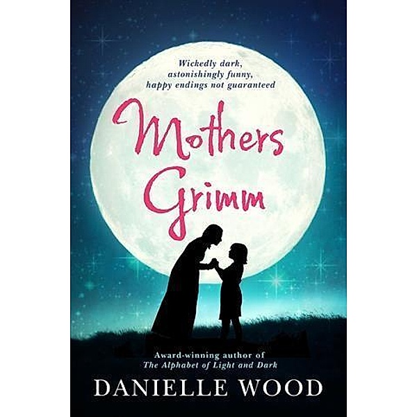 Mothers Grimm, Danielle Wood