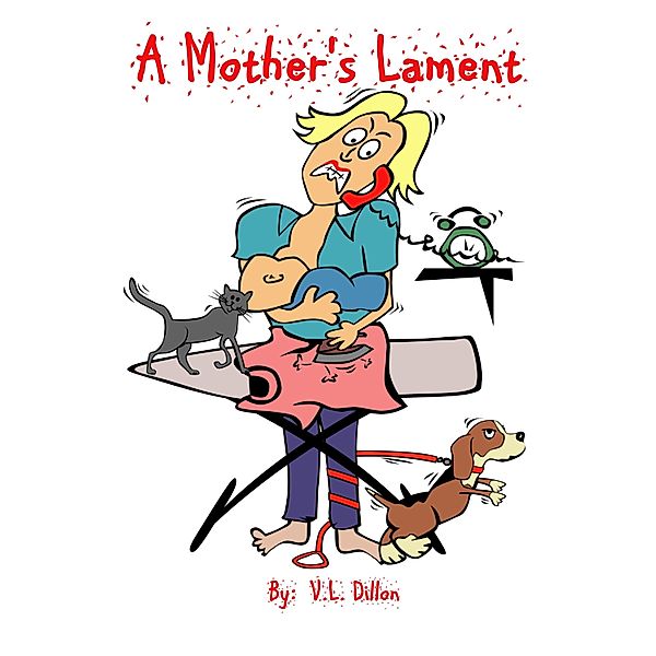 Mother's Lament / V. L. Dillon, V. L. Dillon