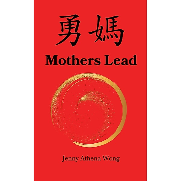 Mothers Lead, Jenny Athena Wong