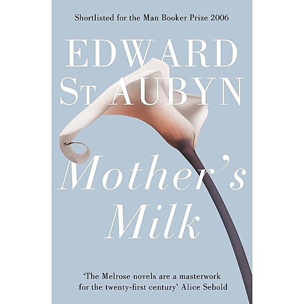 Mother's Milk, Edward St Aubyn