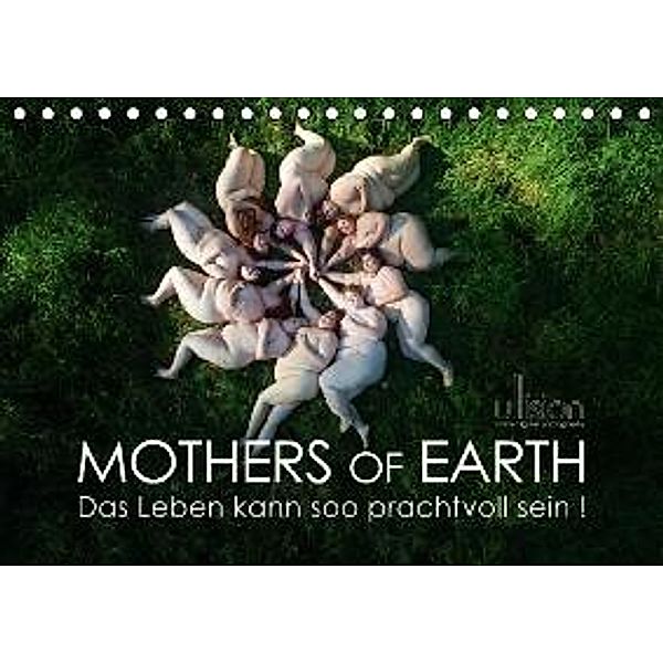 Mothers of Earth, das Leben kann soo prachtvoll sein ! (Tischkalender 2015 DIN A5 quer), Ulrich Allgaier