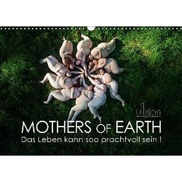 Mothers of Earth, das Leben kann soo prachtvoll sein ! (Wandkalender 2015 DIN A3 quer), Ulrich Allgaier