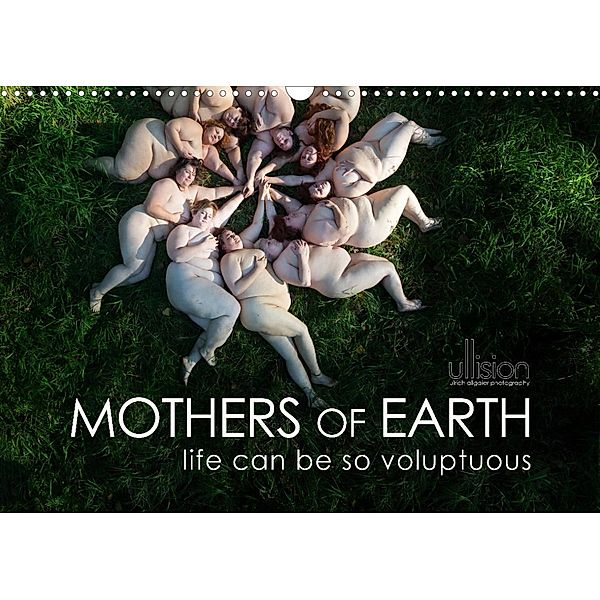 Mothers of earth- life can be so voluptuous (Wall Calendar 2023 DIN A3 Landscape), Ulrich Allgaier (Ullision)