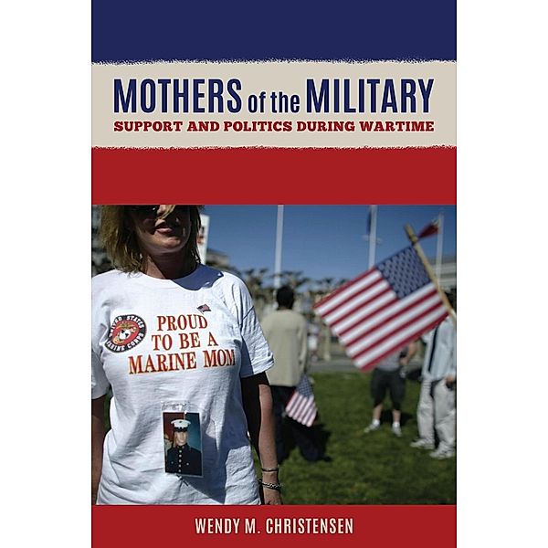 Mothers of the Military, Wendy M. Christensen