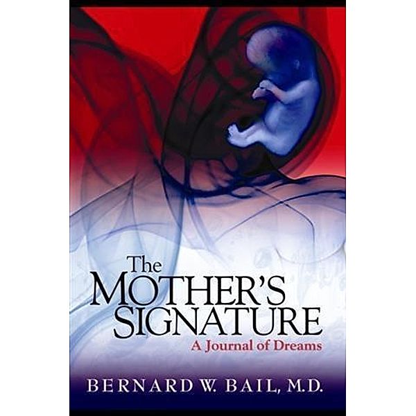 Mother's Signature, M. D. Dr. Bernard W. Bail