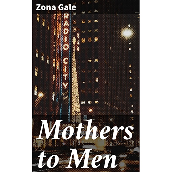 Mothers to Men, Zona Gale