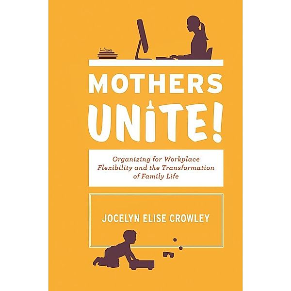 Mothers Unite!, Jocelyn Elise Crowley