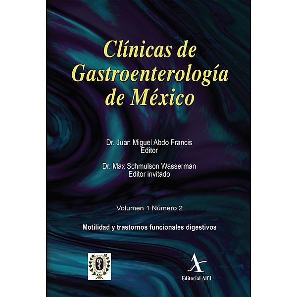 Motilidad y trastornos funcionales digestivos CGM 02 / Clínicas de Gastroenterología de México Bd.1, Juan Miguel Abdo Francis, Max Schmulson Wasserman