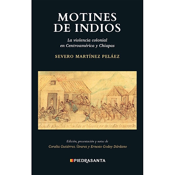Motines de indios, Severo Martínez Peláez