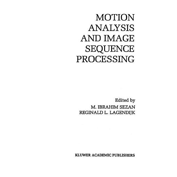 Motion Analysis and Image Sequence Processing / The Springer International Series in Engineering and Computer Science Bd.220