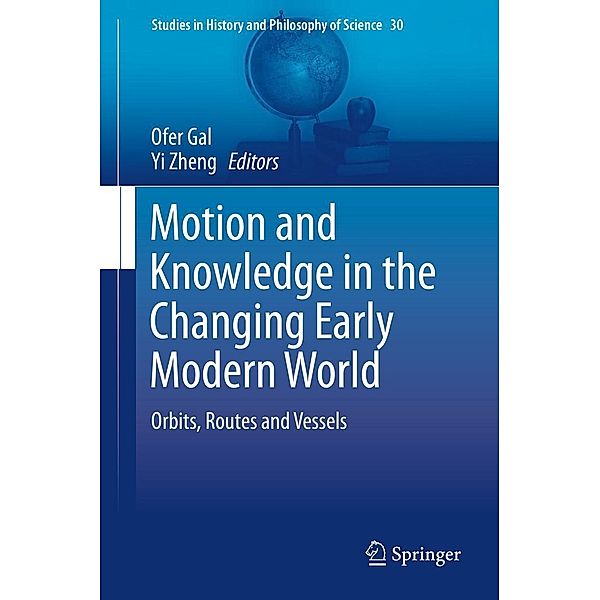 Motion and Knowledge in the Changing Early Modern World / Studies in History and Philosophy of Science Bd.30