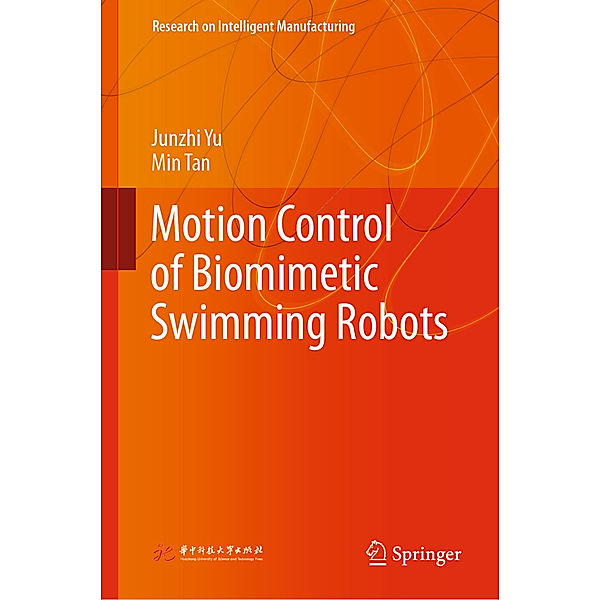 Motion Control of Biomimetic Swimming Robots, Junzhi Yu, Min Tan