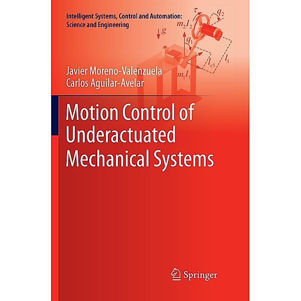 Motion Control of Underactuated Mechanical Systems, Javier Moreno-Valenzuela, Carlos Aguilar-Avelar