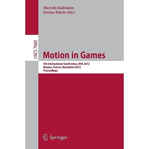 Motion in Games / Lecture Notes in Computer Science Bd.7660