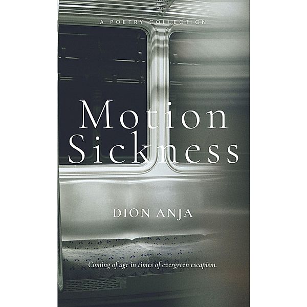 Motion Sickness: Poems, Dion Anja
