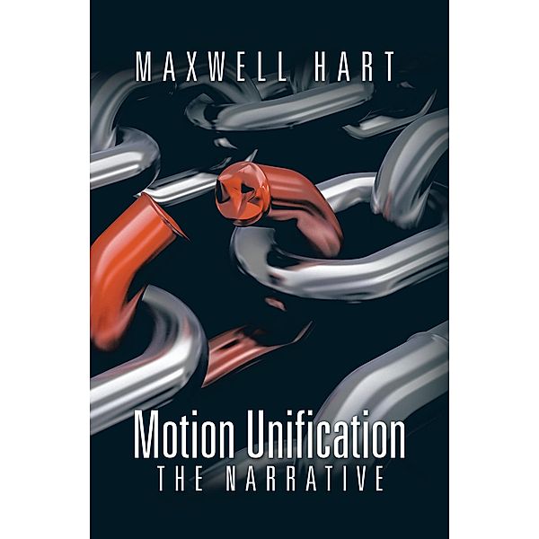 Motion Unification, Maxwell Hart