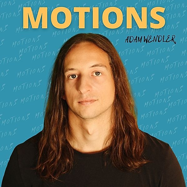 Motions (Digipak), Adam Wendler