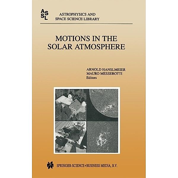 Motions in the Solar Atmosphere / Astrophysics and Space Science Library Bd.239