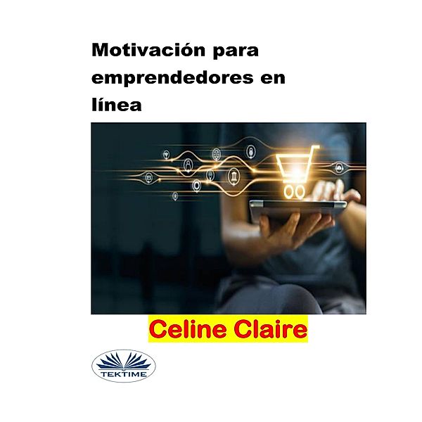 Motivación Para Emprendedores En Línea, Celine Claire