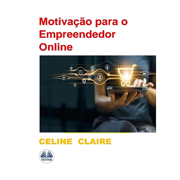Motivação Para O Empreendedor Online, Celine Claire