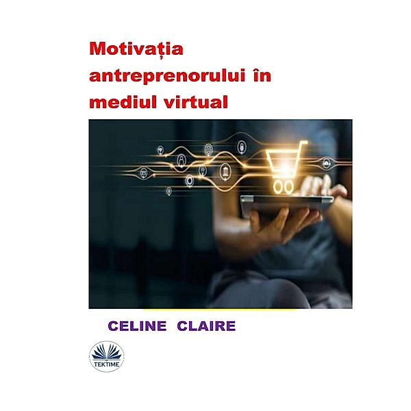 Motiva¿ia Antreprenorului În Mediul Virtual, Celine Claire
